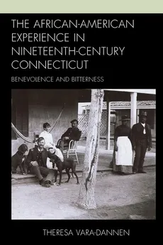 The African-American Experience in Nineteenth-Century Connecticut - Theresa Vara-Dannen