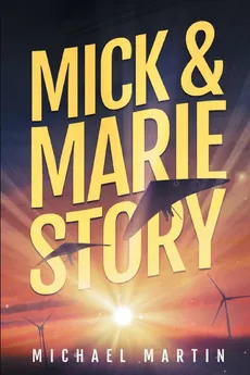 Mick and Marie Story - Michael Martin