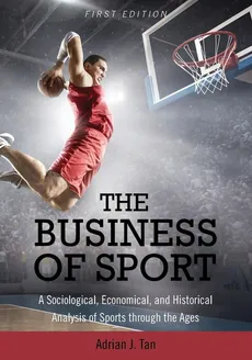 The Business of Sport - Adrian  J. Tan