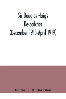 Sir Douglas Haig's despatches (December 1915-April 1919)