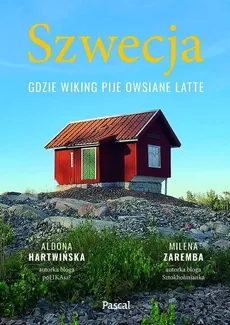 Szwecja Gdzie wiking pije owsiane latte - Outlet - Aldona Hartwińska, Milena Zaremba