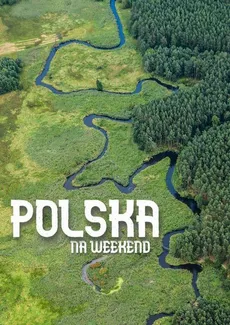 Polska na weekend - Agata Siciak, Jakub Strzelecki