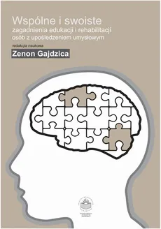Wspólne i swoiste zagadnienia edukacji i rehabilitacji osób z upośledzeniem umysłowym - Szymon Godawa: Twórczość osób niepełnosprawnych w kontekście terapii Gestalt
