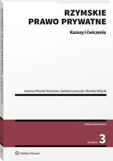 Rzymskie prawo prywatne Kazusy i ćwiczenia - Izabela Leraczyk, Joanna Misztal-Konecka, Monika Wójcik