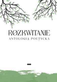 Rozkwitanie - E. Andrukiewicz, I. Bober, H. Kryściak, K. Michałowska, J. Reggel, M. Stanisławowska