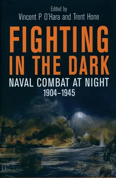 Fighting in the Dark - Trent Hone, O'Hara Vincent P