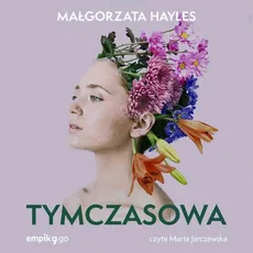Tymczasowa - Małgorzata Hayles