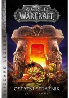 World of Warcraft: Ostatni Strażnik - Jeff Grubb