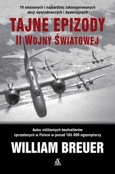 Tajne epizody II wojny światowej - William B. Breuer