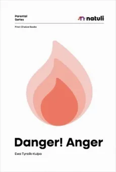 Danger! Anger - Ewa Tyralik-Kulpa