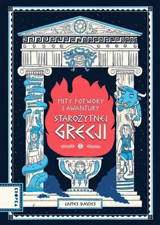 Mity, potwory i awantury starożytnej Grecji - Outlet - James Davies
