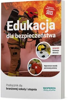 Edukacja dla bezpieczeństwa Podręcznik dla branżowej szkoły I stopnia - Barbara Boniek, Andrzej Kruczyński