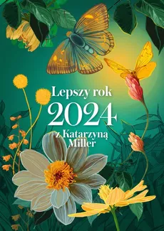 Lepszy rok 2024 z Katarzyną Miller - Katarzyna Miller