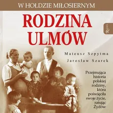 Rodzina Ulmów - Jarosław Szarek, Mateusz Szpytma