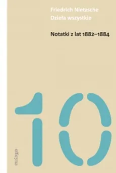 Notatki z lat 1882-1884 - Outlet - Friedrich Nietzsche