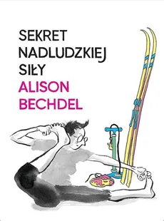 Sekret nadludzkiej siły - Outlet - Alison Bechdel
