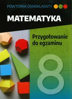 Powtórka ósmoklasisty Matematyka Przygotowanie do matematyki - Outlet - Jolanta Walczak