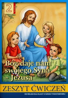 Religia 2 Bóg daje nam swojego Syna - Jezusa Zeszyt ćwiczeń - Outlet - Stanisław Łabendowicz