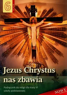 Religia 6 Jezus Chrystus nas zbawia Podręcznik - Outlet - Stanisław Łabendowicz