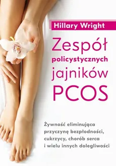 Zespół policystycznych jajników PCOS - Hillary Wright