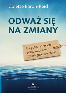 Odważ się na zmiany. - Colette Baron-Reid