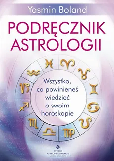 Podręcznik astrologii. - Yasmin Boland