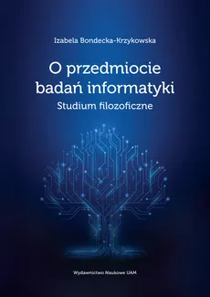O przedmiocie badań informatyki - Outlet - Izabela Bondecka-Krzykowska