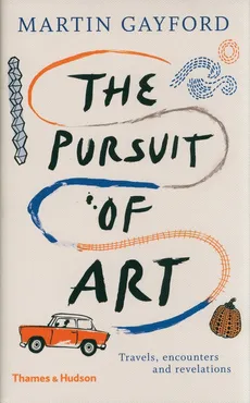 The Pursuit of Art - Martin Gayford