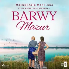 Barwy Mazur - Małgorzata Manelska