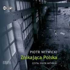 Znikająca Polska - Piotr Witwicki