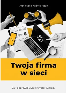 Twoja firma w sieci - Agnieszka Kaźmierczak