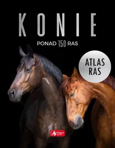 Konie. Atlas ras - Katarzyna Piechocka