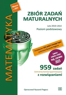 Matematyka Zbiór zadań maturalnych Lata 2010-2022 Poziom podstawowy