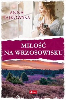 Miłość na wrzosowisku - Outlet - Anna Łajkowska