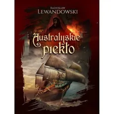 Australijskie piekło - Radosław Lewandowski