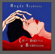 Cała nadzieja w nieboszczce - Magda Kuydowicz