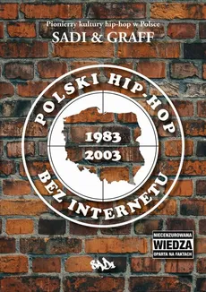 Polski hip-hop bez Internetu 1983–2003 - Sadi, Graff