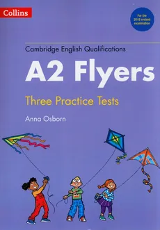 A2 Flyers Three practice tests - Anna Osborn