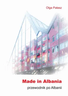 Made in Albania - Olga Pałasz
