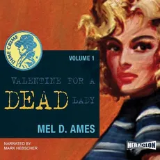 Valentine for a Dead Lady. Dime Crime. Volume 1 - Mel D. Ames
