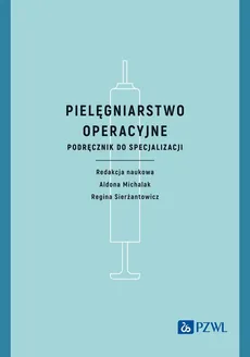 Pielęgniarstwo operacyjne - Michalak Aldona, Regina Sierżantowicz