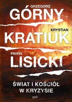 Świat i Kościół w kryzysie - Grzegorz Górny, Krystian Kratiuk, Paweł Lisicki