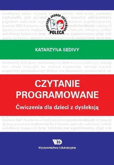 Czytanie programowane Ćwiczenia dla dzieci z dysleksją - Katarzyna Sedivy