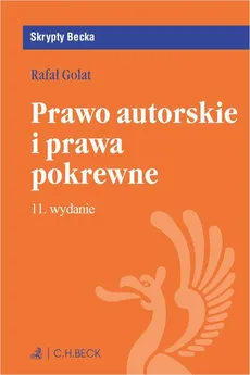 Prawo autorskie i prawa pokrewne. Wydanie 11 - Rafał Golat
