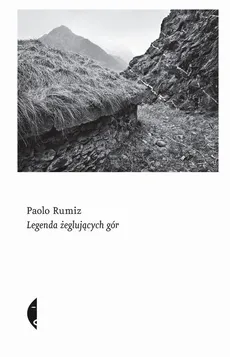 Legenda żeglujących gór - Paolo Rumiz