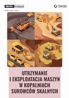 Utrzymanie i eksploatacja maszyn w kopalniach surowców skalnych - Jan Marianowski, Maciej Stachowski