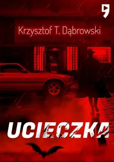 Ucieczka - Krzysztof T. Dąbrowski