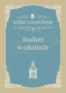 Studium w szkarłacie - Arthur Conan Doyle