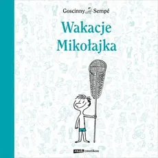 Wakacje Mikołajka - Rene Goscinny, Sempe Jean Jacques