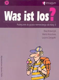 Was ist los? 3 Podręcznik do języka niemieckiego z płytą CD - Outlet - Ewa Krawczyk, Marta Kozubska, Zastąpiło Lucyna